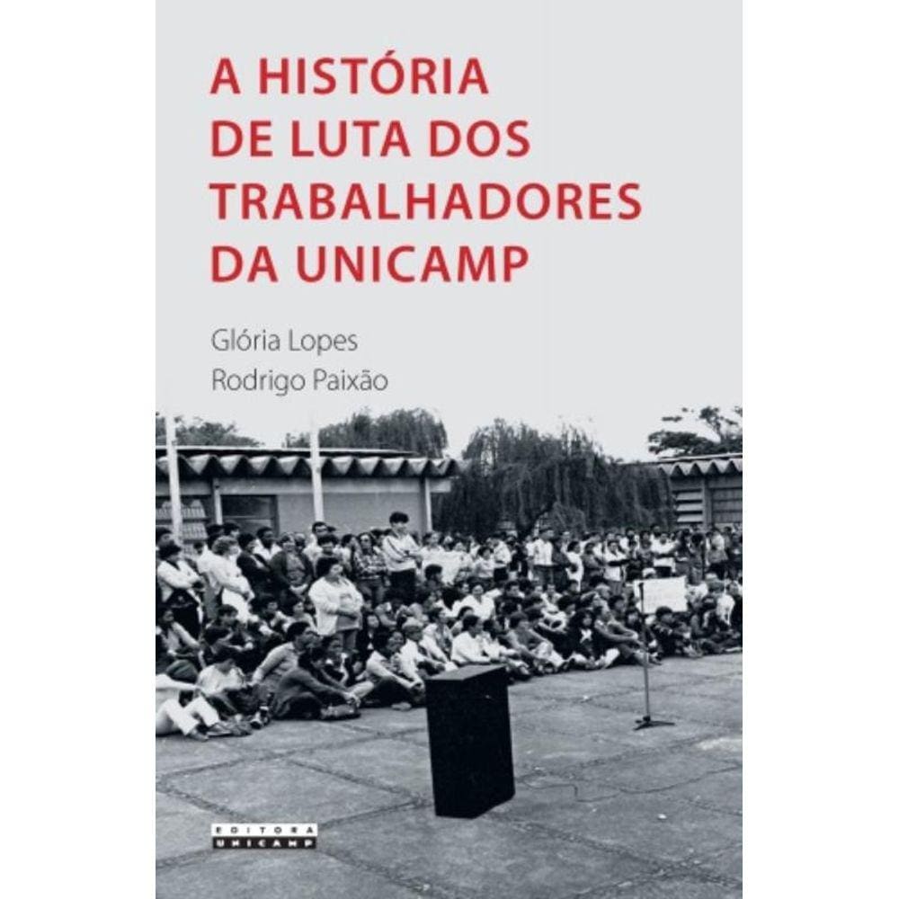 Historia De Luta Dos Trabalhadores Da Unicamp, A