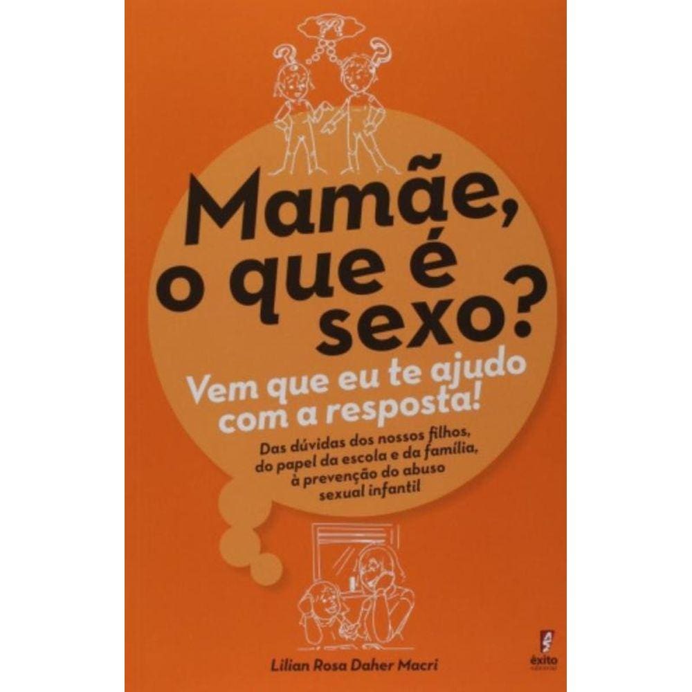 Mamae, O Que E Sexo? Vem Que Eu Te Ajudo Com A Res