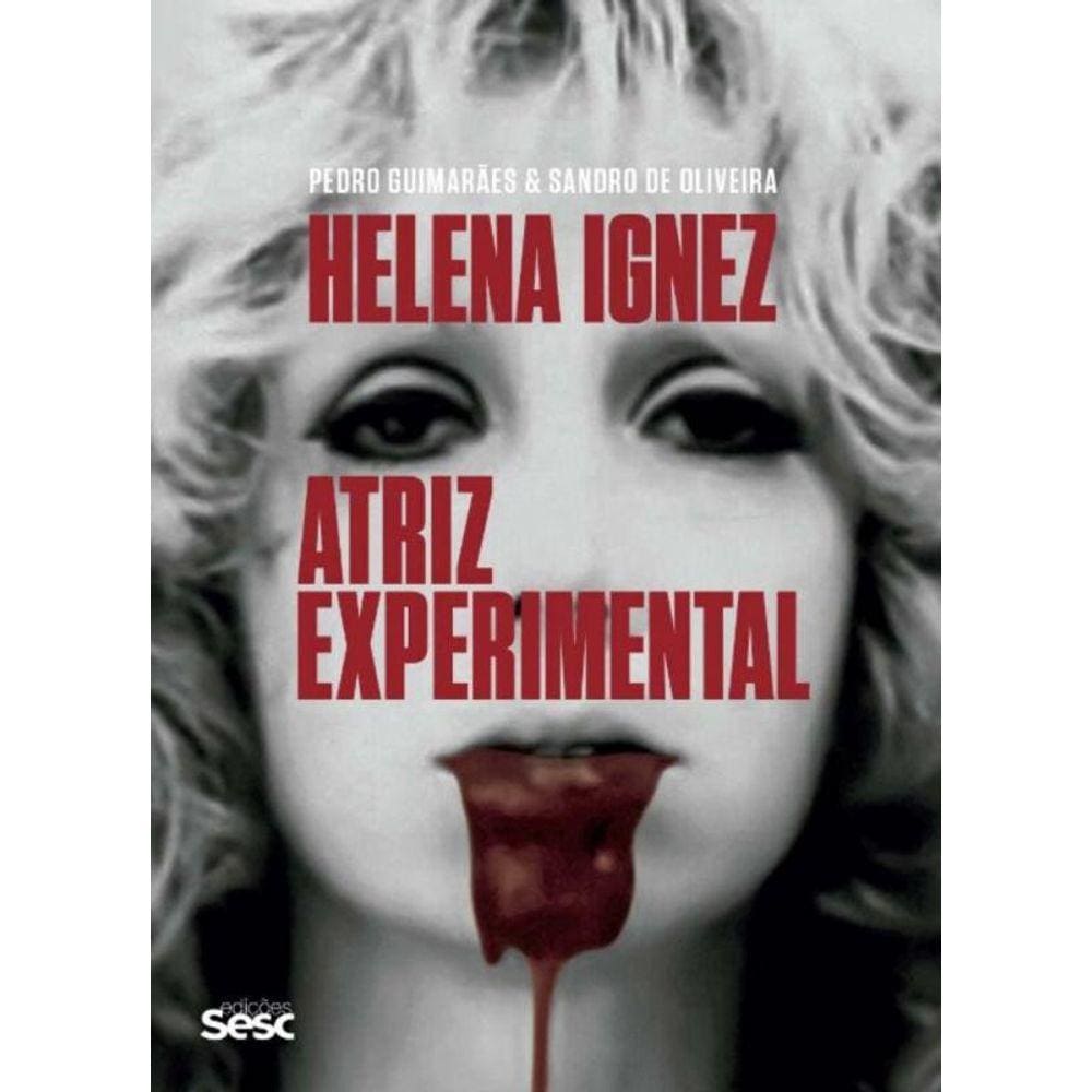 Helena Ignez - Atriz Experimental