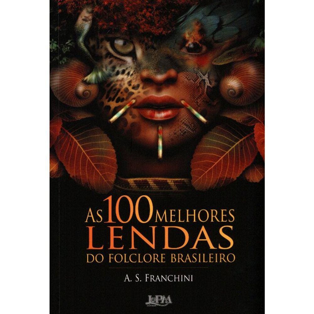 As 100 Melhores Lendas Do Folclore Brasileiro
