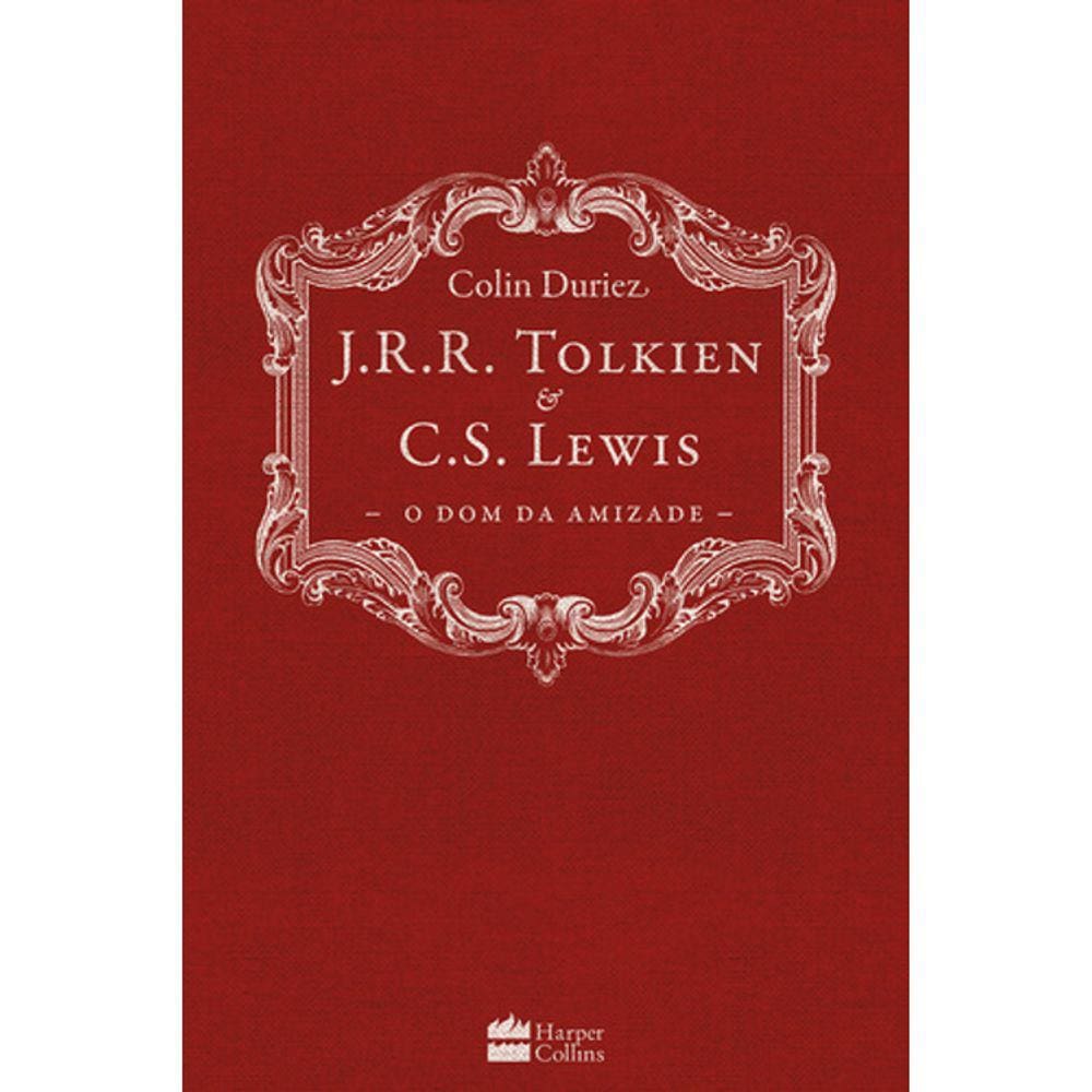 J. R. R. TOLKIEN & C. S. LEWIS - O DOM DA AMIZADE