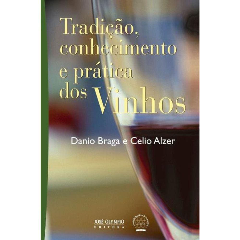 Tradição, Conhecimento E Pratica Dos Vinhos