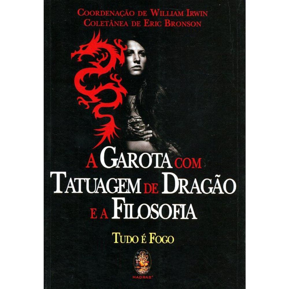 A Garota Com Tatuagem De Dragão E A Filosofia