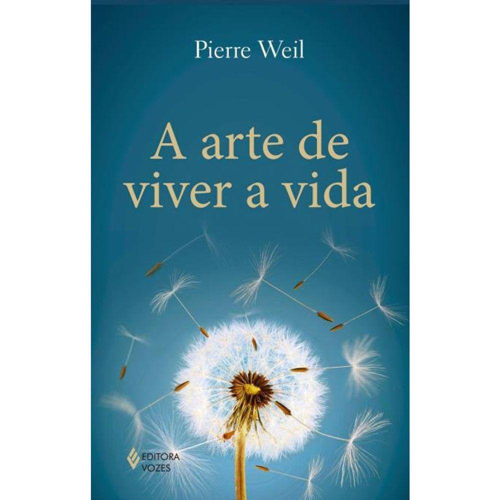 A Arte De Viver A Vida