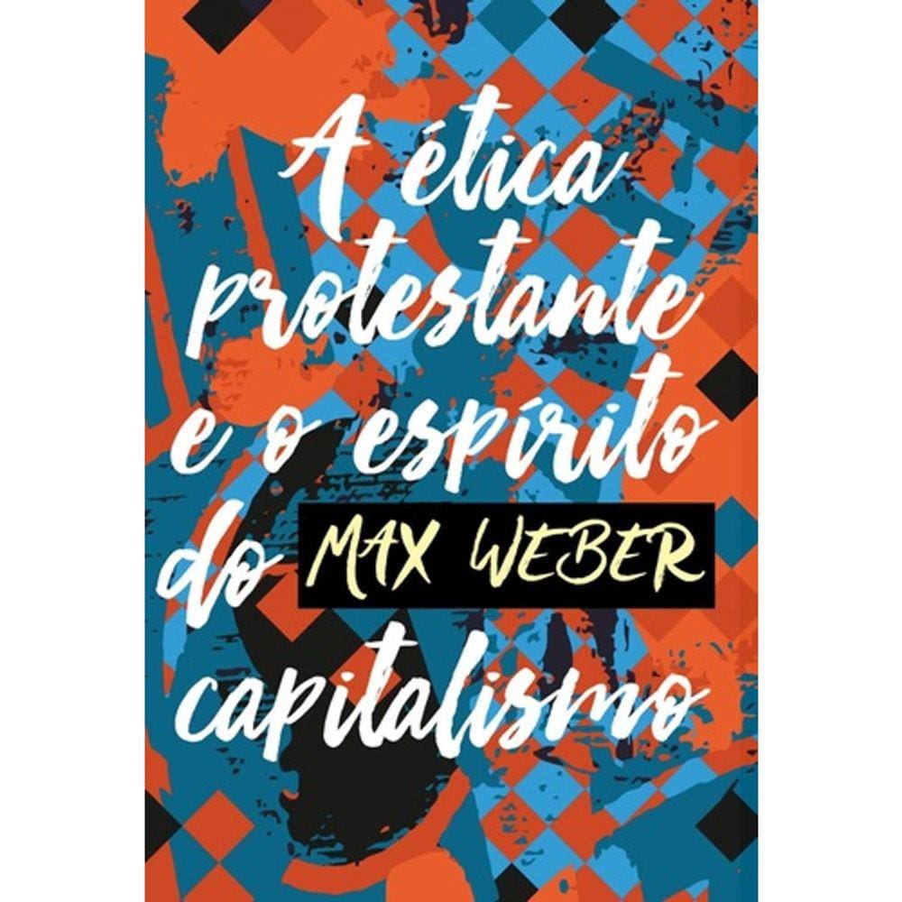 A Ética Protestante E O Espirito Do Capitalismo