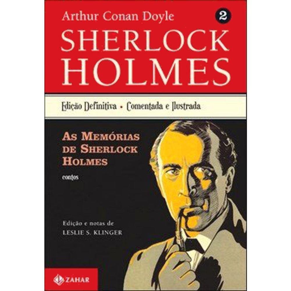 Sherlock Holmes - Vol 2 - As Memorias De Sherlock Holmes - Ed Comentada E Ilustrada