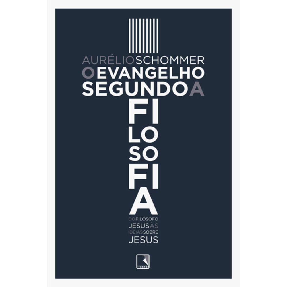 O Evangelho Segundo A Filosofia