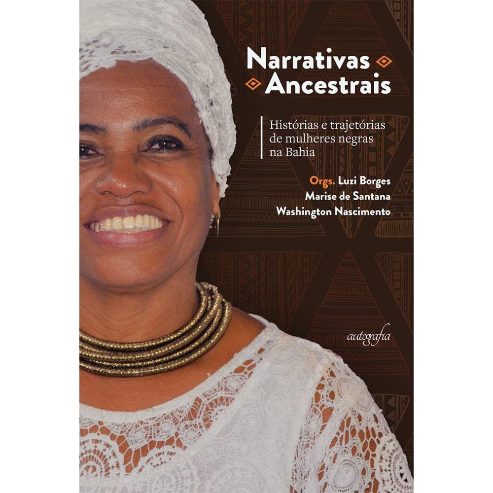 Narrativas Ancestrais: histórias e trajetórias de mulheres negras na Bahia