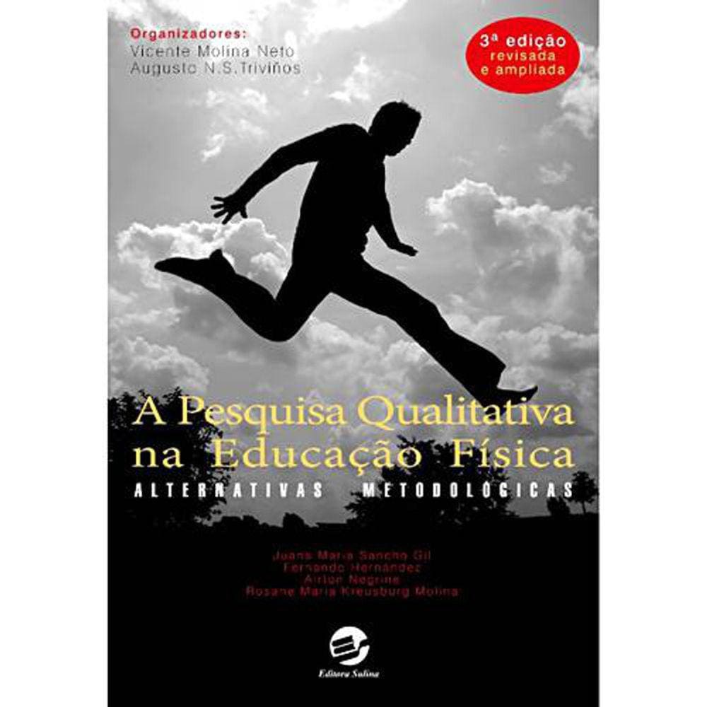 A Pesquisa Qualitativa Na Educacao Fisica, A - Alternativas Metodologicas - 3 Ed.