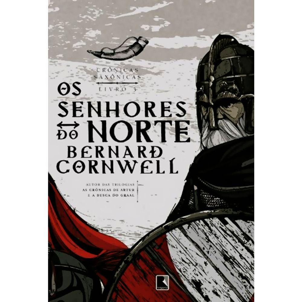 Crônicas Saxônicas - Vol 03 - Os Senhores Do Norte