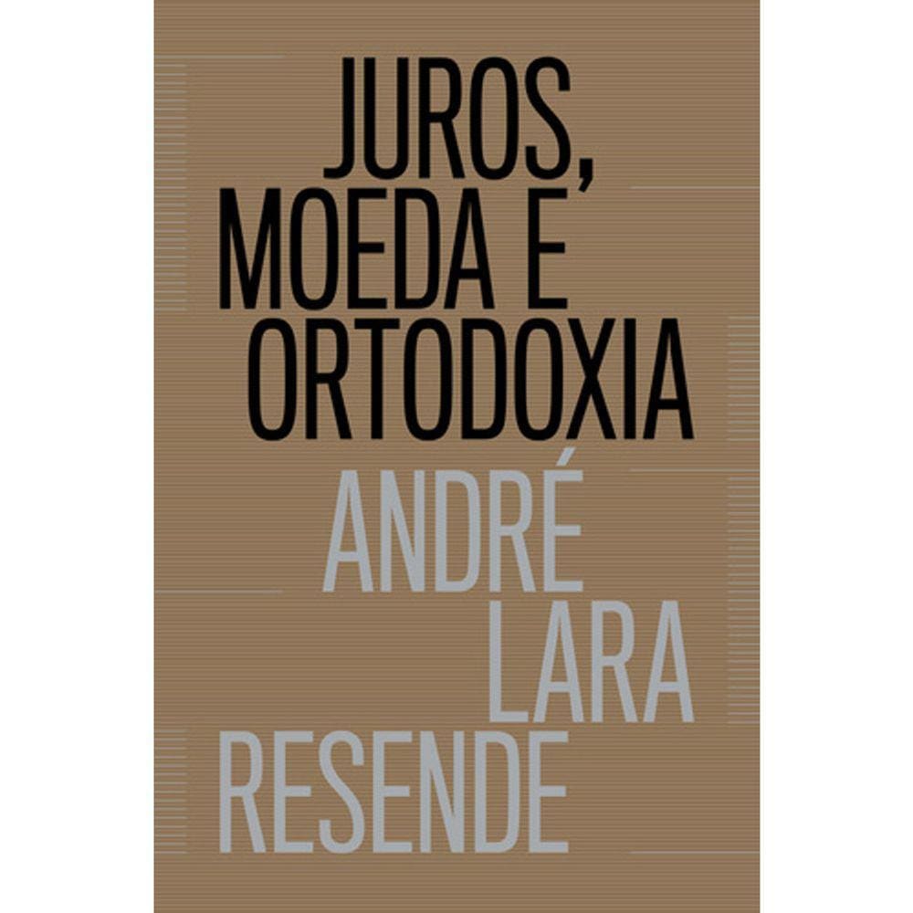 Juros, Moeda E Ortodoxia