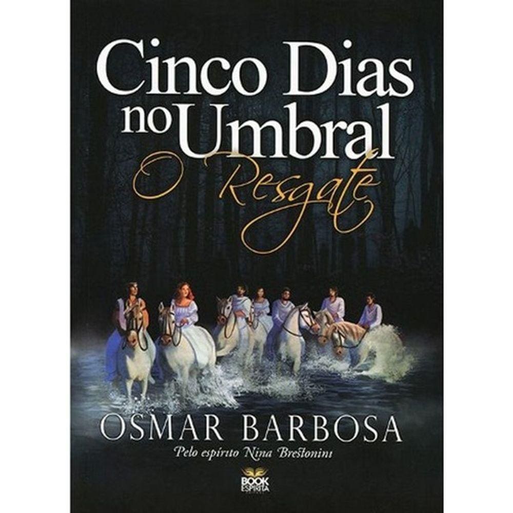 Cinco Dias No Umbral - Vol 02 - O Resgate