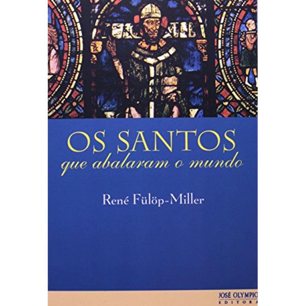 Os Santos Que Abalaram O Mundo