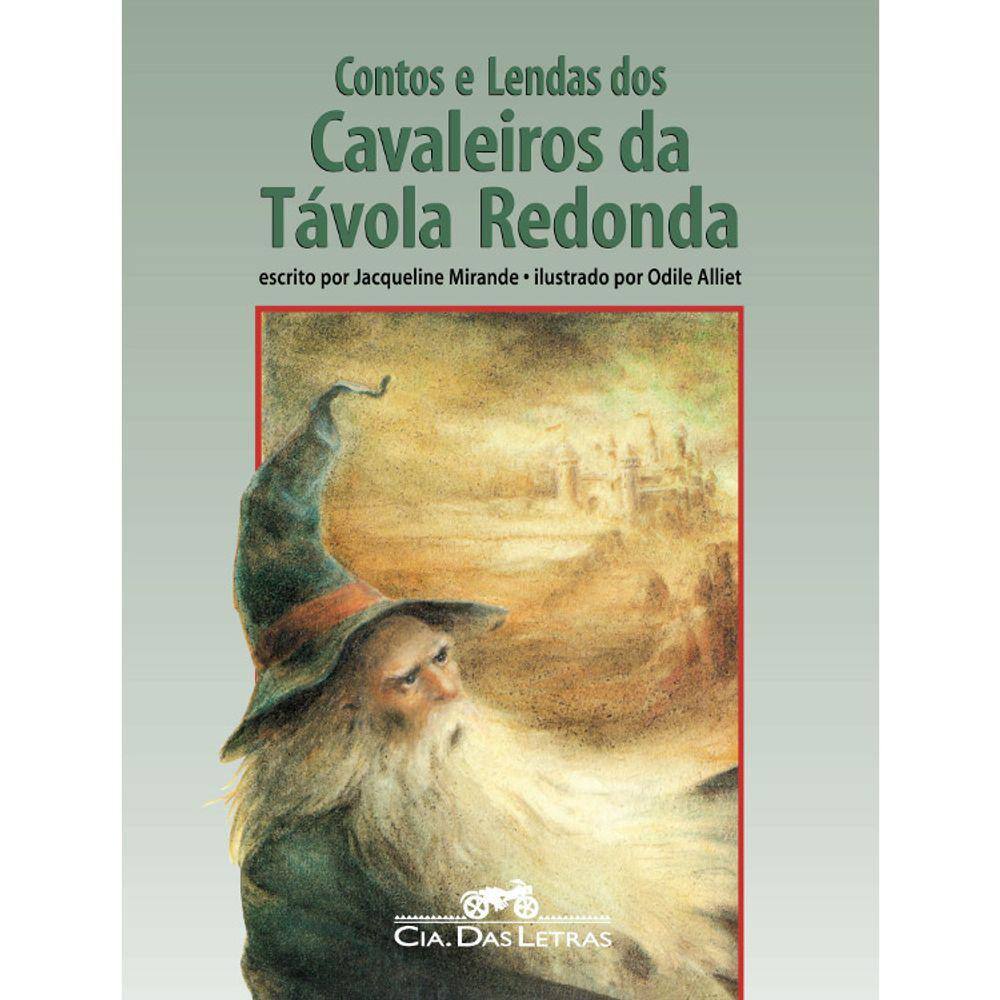 Contos E Lendas Dos Cavaleiros Da Távola Redonda