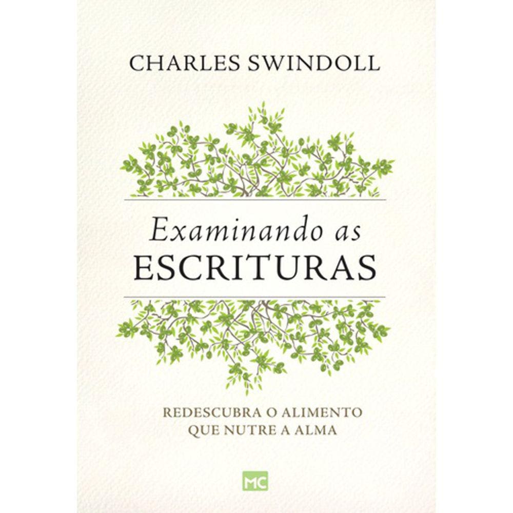 Examinando As Escrituras - Redescubra O Alimento Que Nutre A Alma