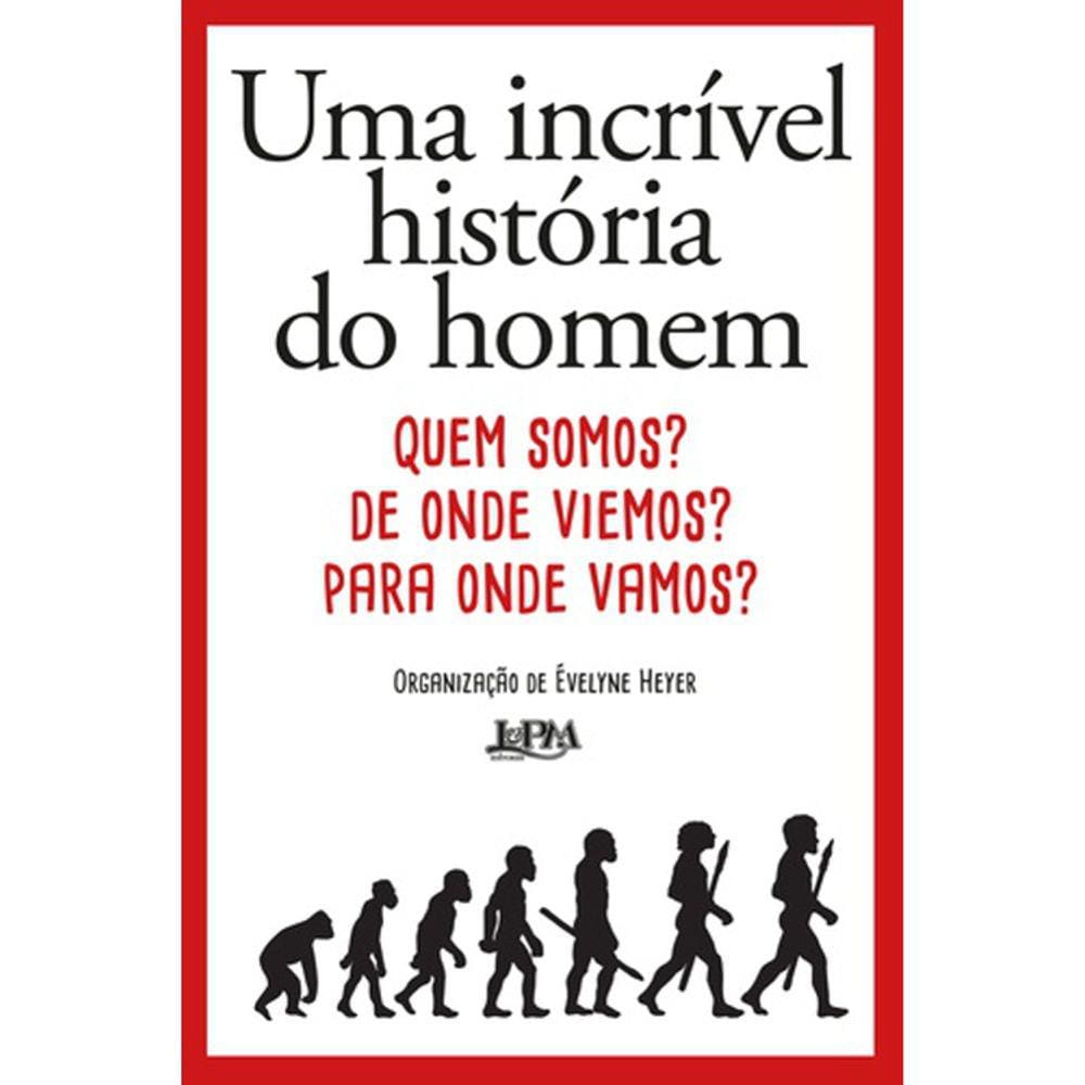 Uma Incrível Historia Do Homem