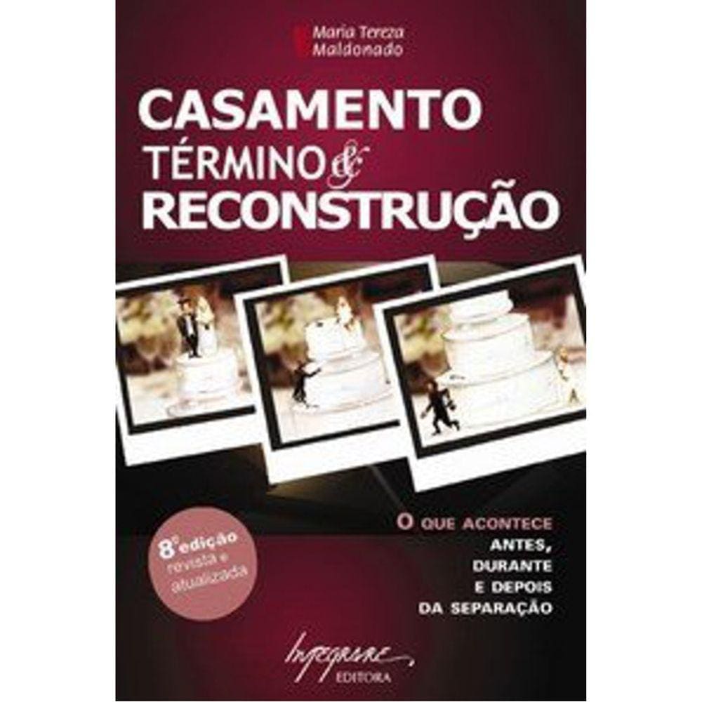 Casamento - Termino E Reconstrução