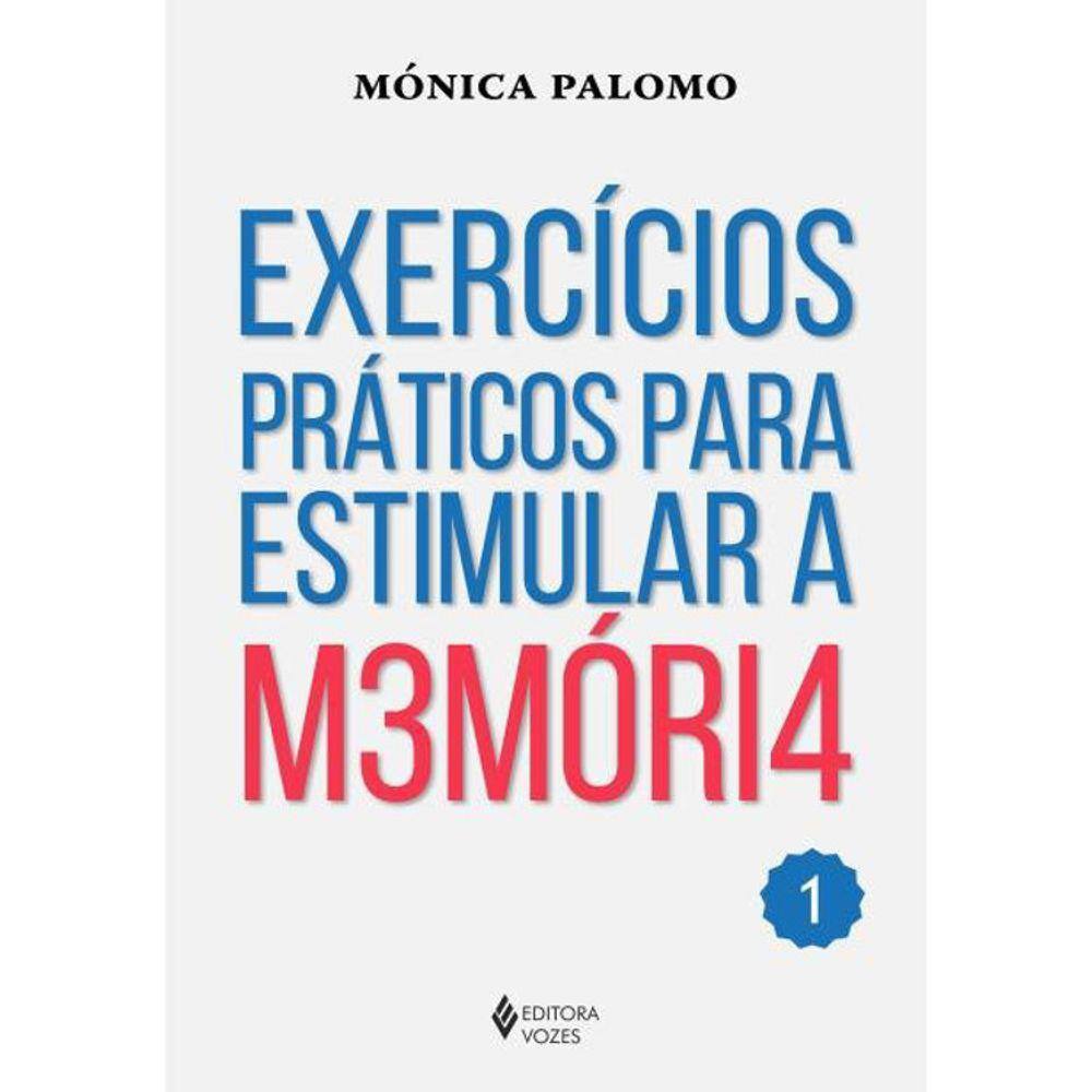 Exercícios Práticos Para Estimular A Memoria - Vol 1