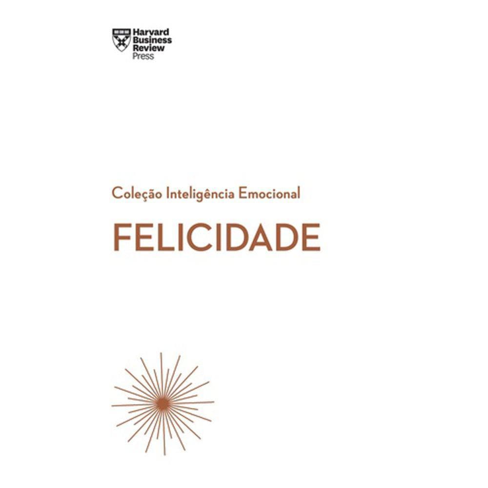 Felicidade - Coleção Inteligência Emocional