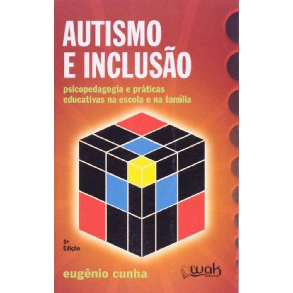 Autismo E Inclusao: Psicopedagogia E Praticas Educ