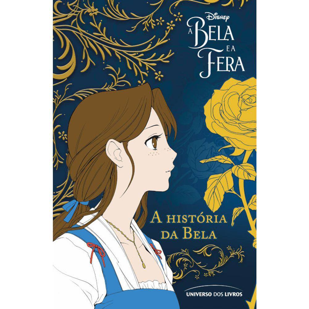 A Bela E A Fera - Vol 01 - A História Da Bela