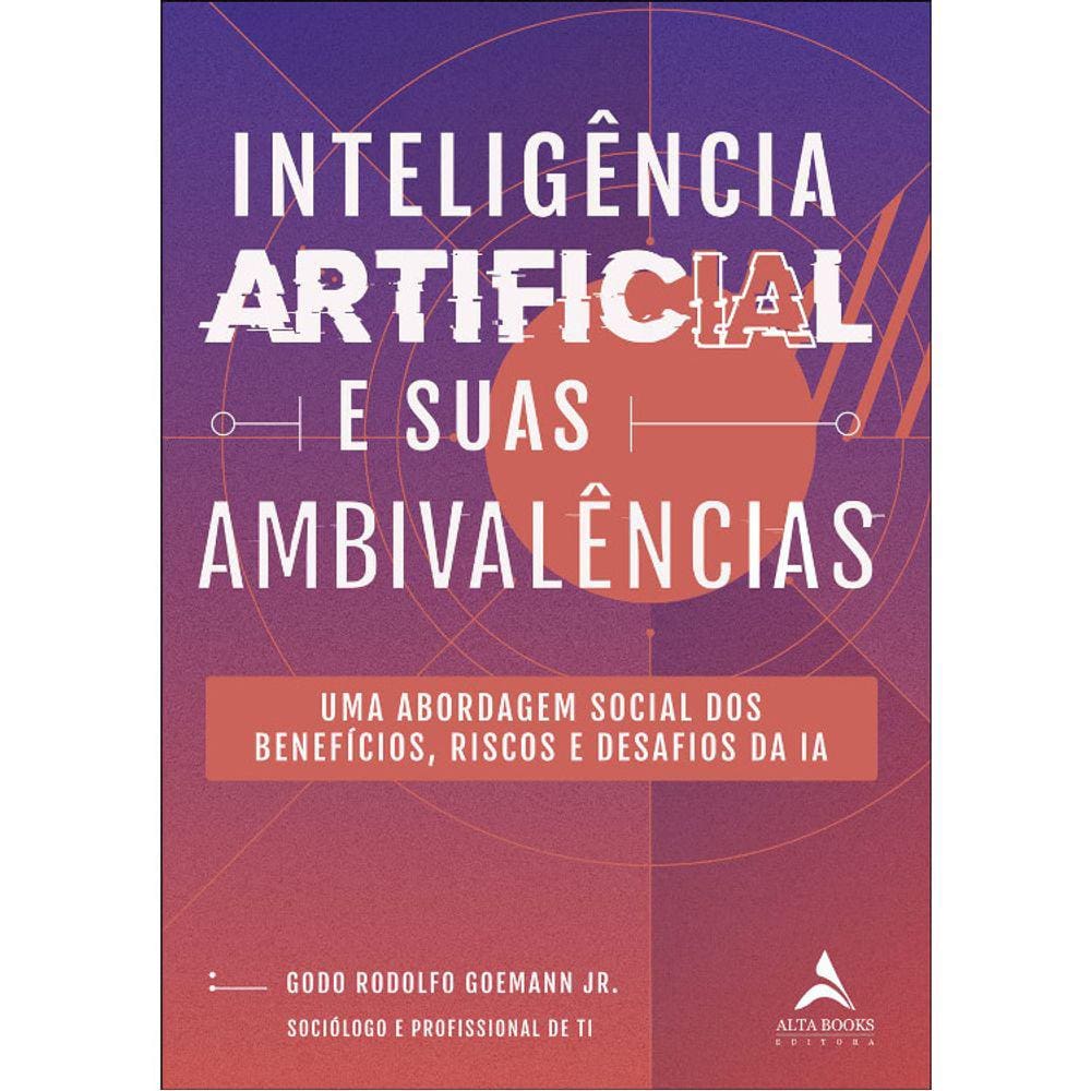 Inteligência Artificial E Suas Ambivalências