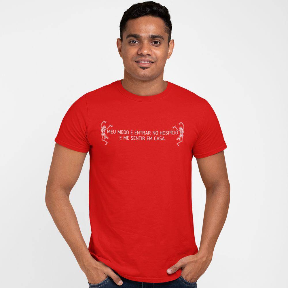 Camiseta Masculina Meu Medo é Entrar No Hospício Hipsters