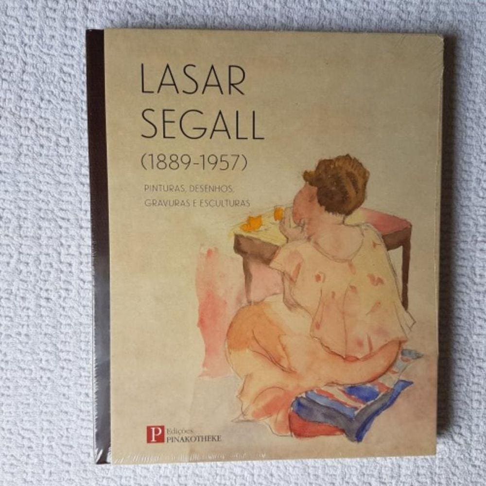 Lasar Segall (1889-1957): Pinturas, Desenhos, Gravuras E Esculturas