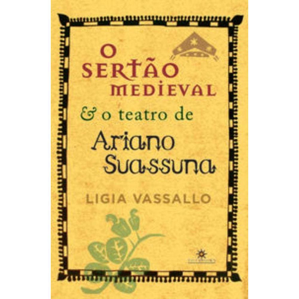 O sertão medieval e o teatro de Ariano Suassuna