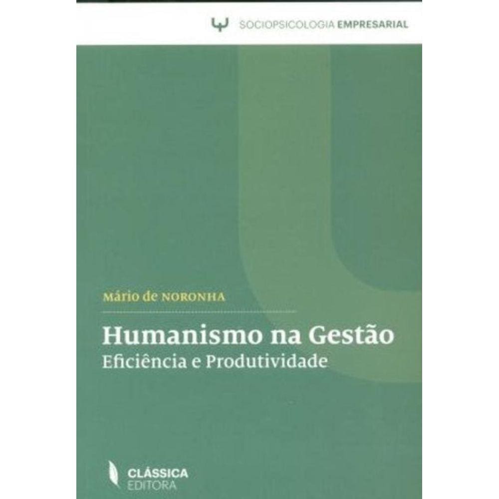 Humanismo Na Gestao: Eficiencia E Produtividade