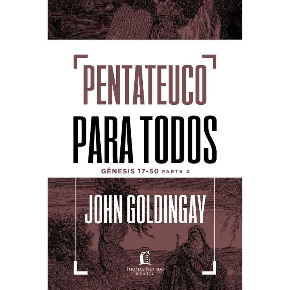 Pentateuco Para Todos - Vol 02 - Genesis 17-50