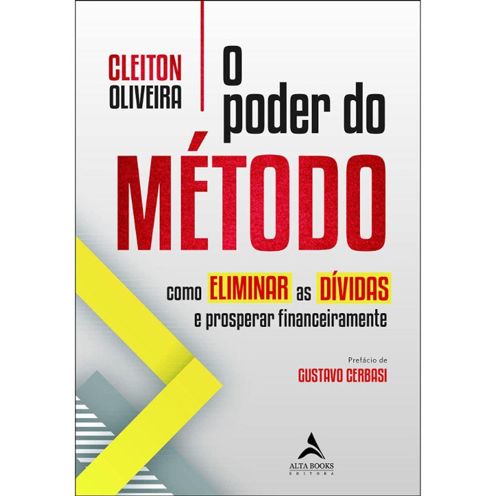 O Poder Do Método - Como Eliminar As Dividas E Prosperar Finac