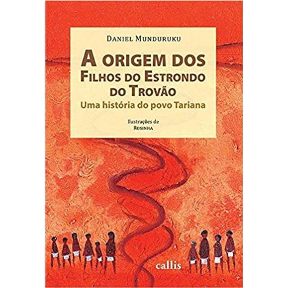 A Origem Dos Filhos Do Estrondo Do Trovão - Uma Historia Do Povo Tariana