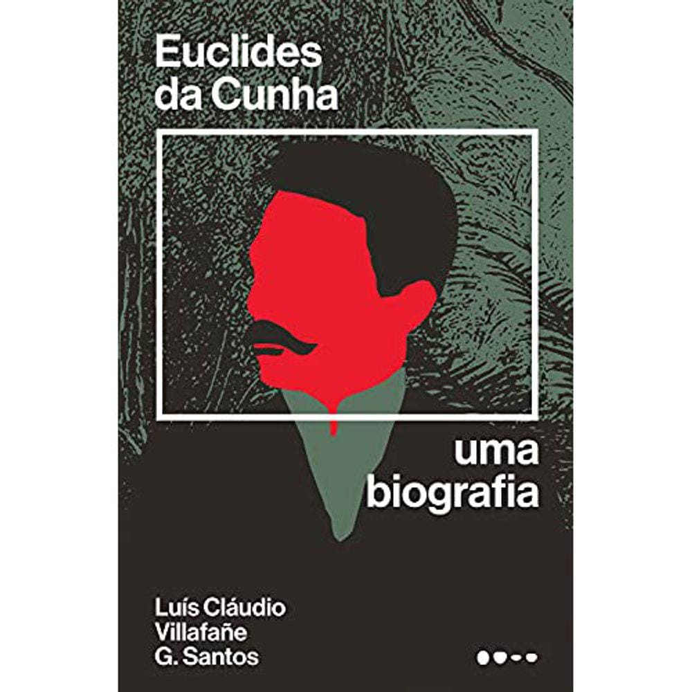 Euclides Da Cunha Uma Biografia