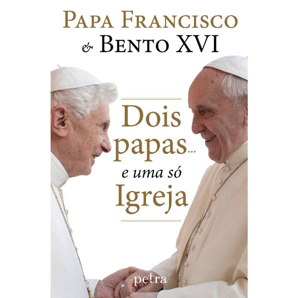 Dois Papas... E Uma Só Igreja