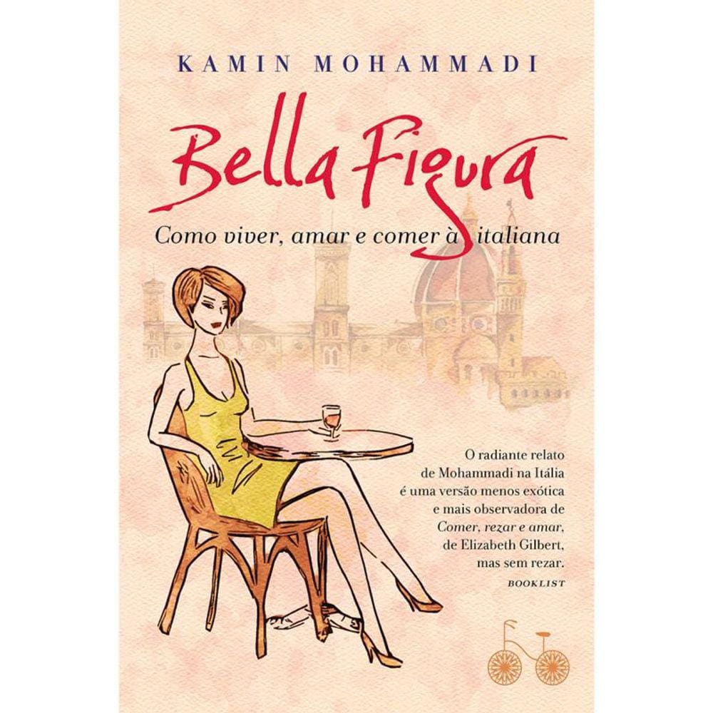 Bella Figura: Como viver, amar e comer à italiana