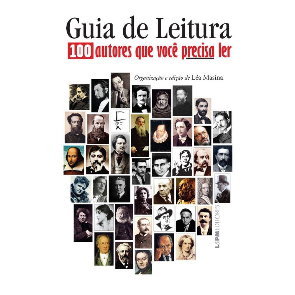Guia De Leitura - 100 Autores Que Você Precisa Ler