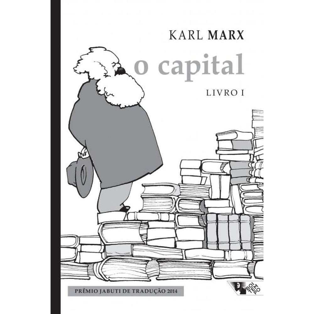 O Capital [Livro 1] (Nova edição!): O processo de produção do capital: crítica da economia política
