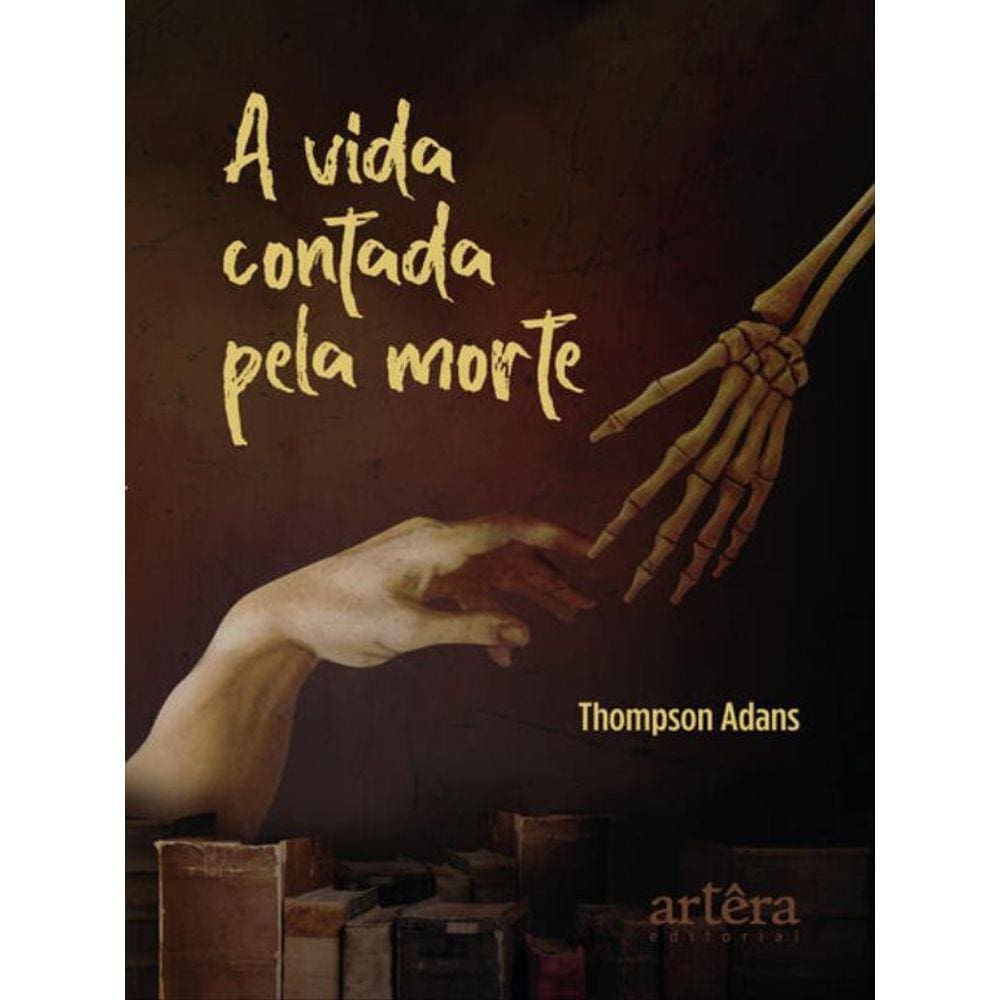 A Vida Contada Pela Morte