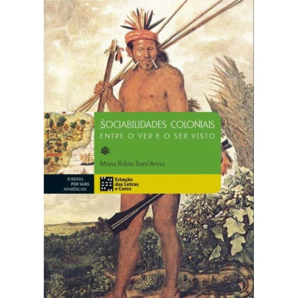 Sociabilidades Coloniais: Entre O Ver E O Ser Vist