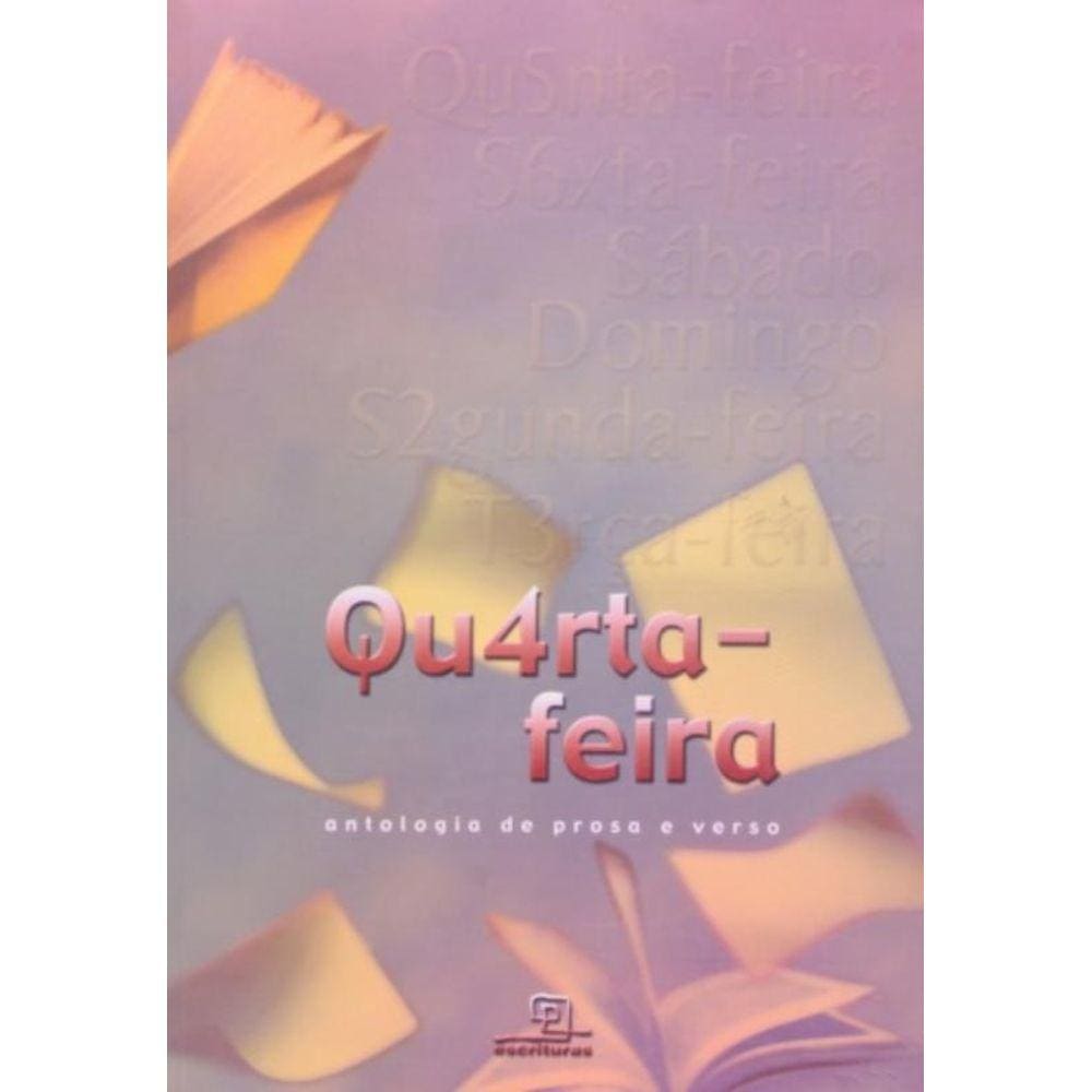 Quarta-Feira: Antologia De Prosa E Verso