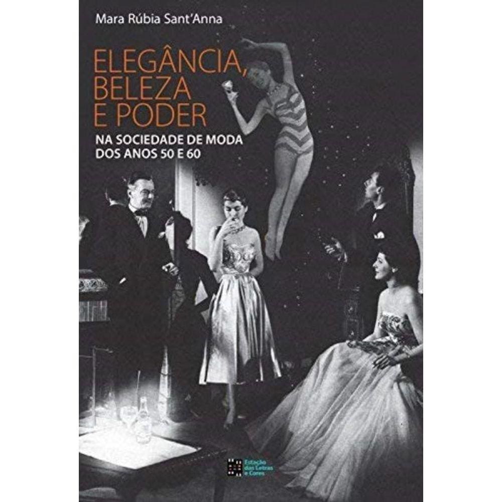 Elegancia, Beleza E Poder Na Sociedade De Moda Dos