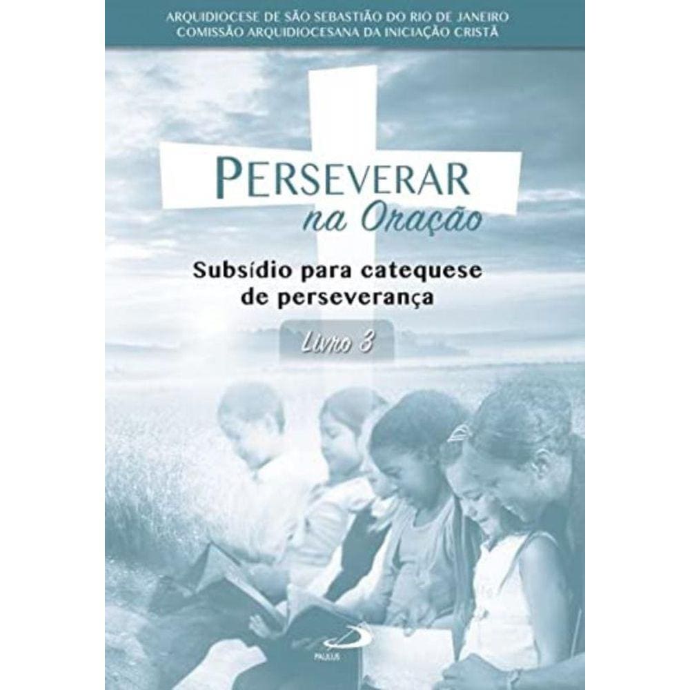 Perseverar Na Oração - Subsídio Para Catequese De Perseverança - Livro 3