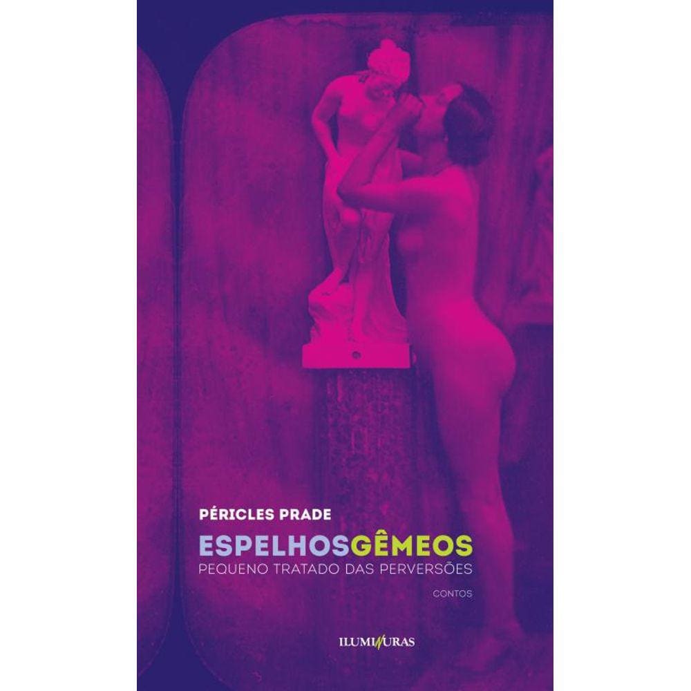 Espelhos gêmeos, pequeno tratado das perversões