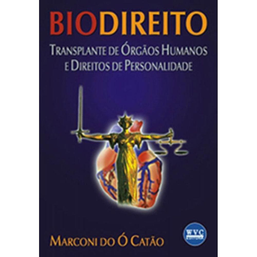 Biodireito - Transplante De Orgaos Humanos E Direi