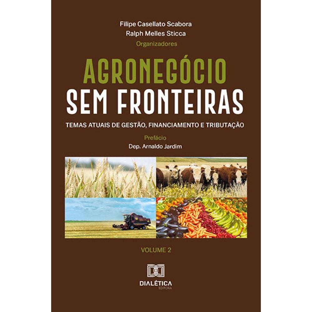 Agronegócio sem fronteiras - Temas atuais de gestão, financiamento e tributação