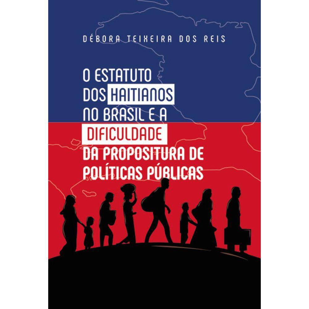 O Estatuto dos Haitianos no Brasil e a dificuldade da propositura de políticas públicas