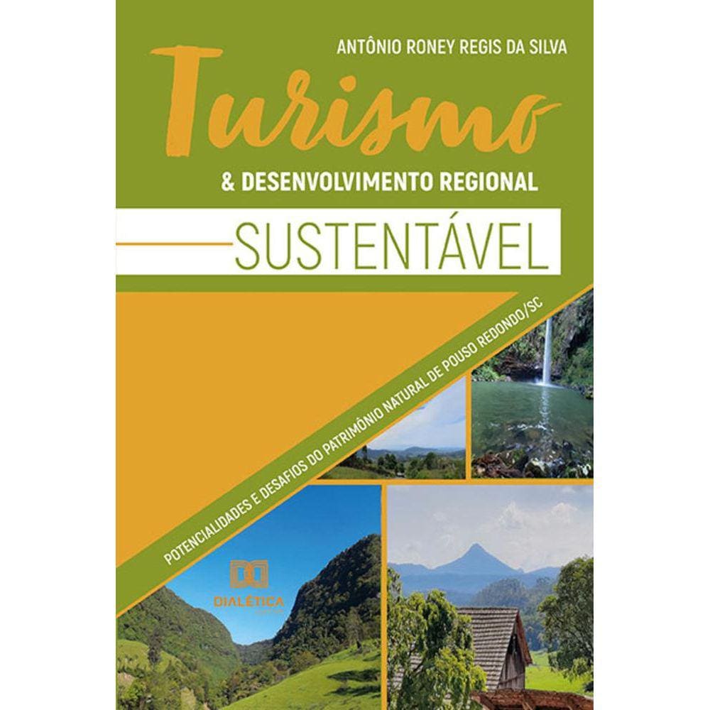Turismo e Desenvolvimento Regional Sustentável - Potencialidades e desafios do patrimônio natural de Pouso Redondo/SC