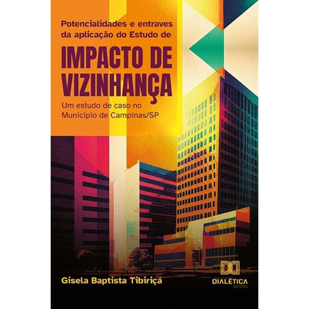 Potencialidades e entraves da aplicação do Estudo de Impacto de Vizinhança - Um estudo de caso no Município de Campinas/SP