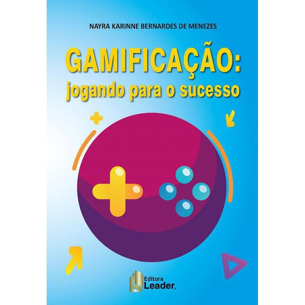 Livro Gamificação: Jogando Para O Sucesso - 1ª Edição